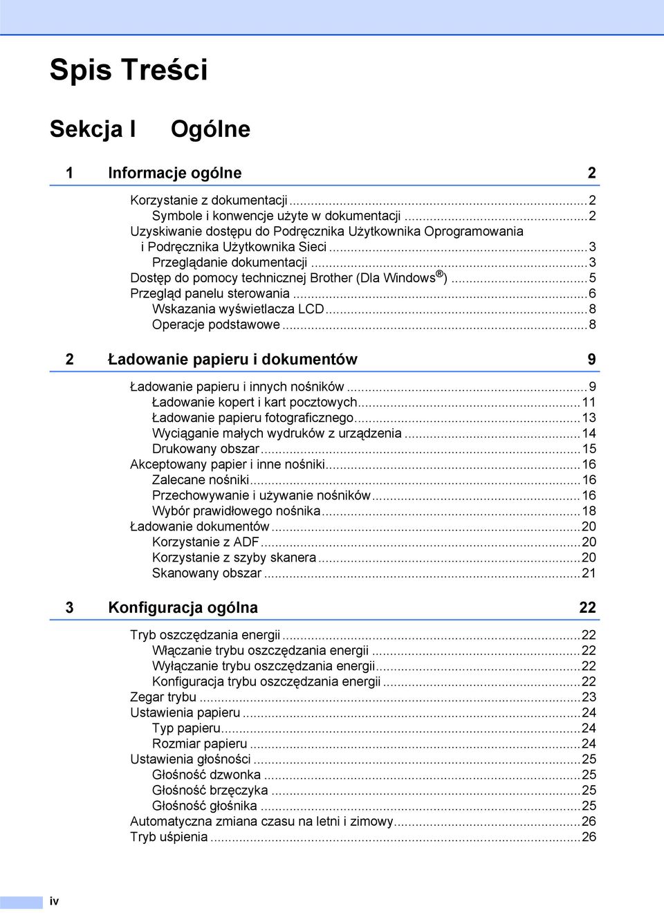 ..5 Przegląd panelu sterowania...6 Wskazania wyświetlacza LCD...8 Operacje podstawowe...8 2 Ładowanie papieru i dokumentów 9 Ładowanie papieru i innych nośników...9 Ładowanie kopert i kart pocztowych.