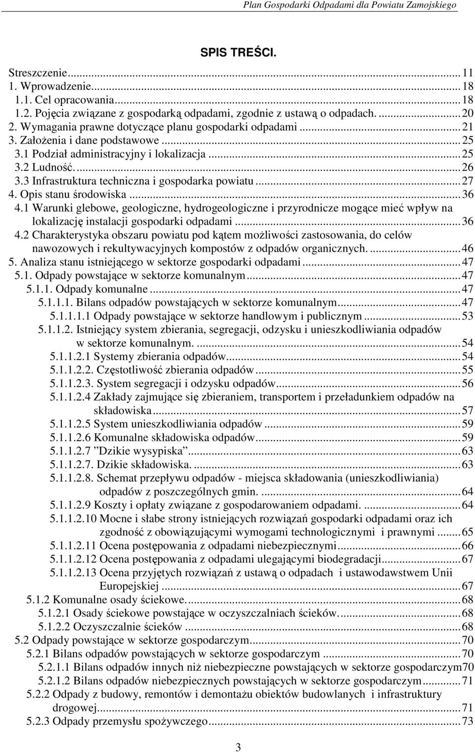 3 Infrastruktura techniczna i gospodarka powiatu... 27 4. Opis stanu środowiska... 36 4.