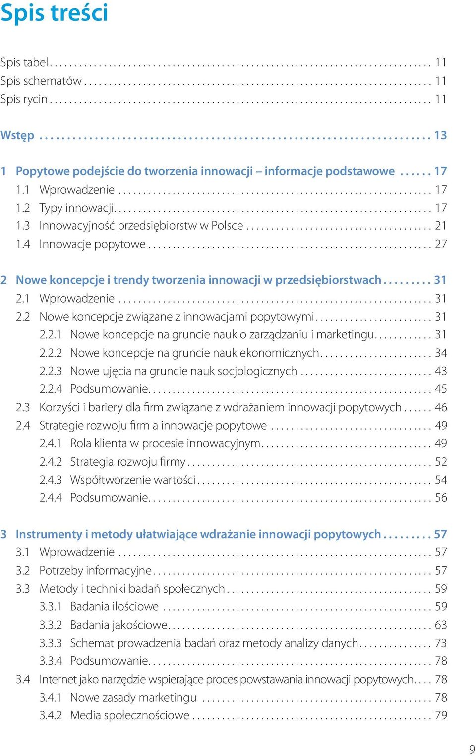 ..... 17 1.1 Wprowadzenie................................................................ 17 1.2 Typy innowacji................................................................. 17 1.3 Innowacyjność przedsiębiorstw w Polsce.