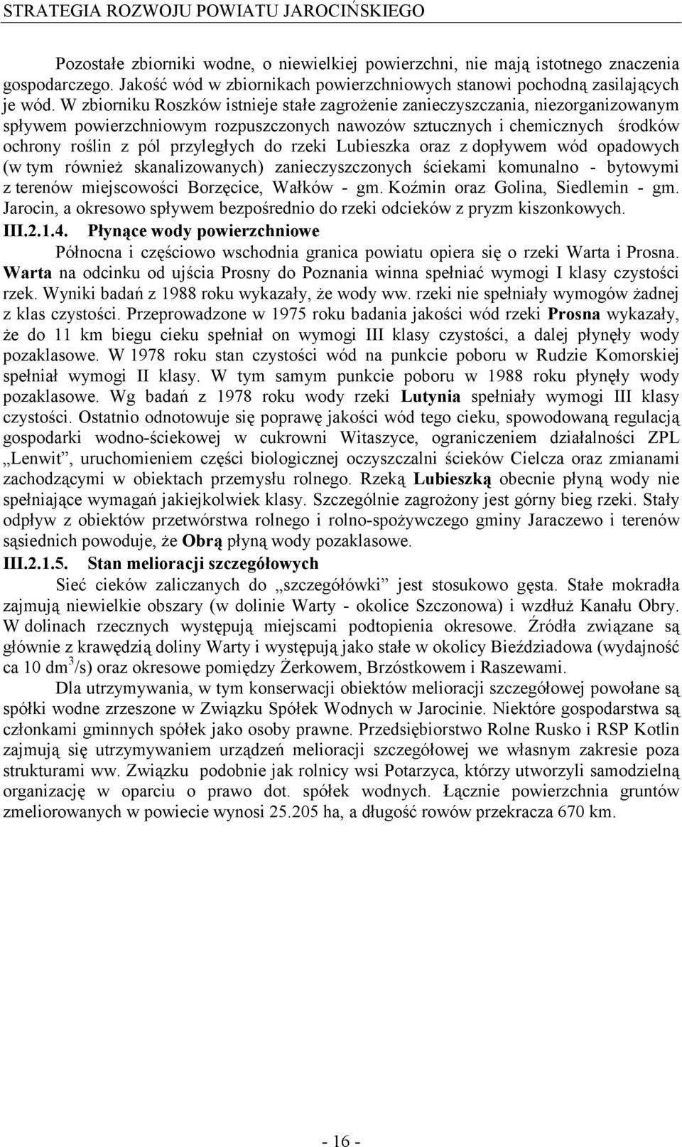 rzeki Lubieszka oraz z dopływem wód opadowych (w tym również skanalizowanych) zanieczyszczonych ściekami komunalno - bytowymi z terenów miejscowości Borzęcice, Wałków - gm.