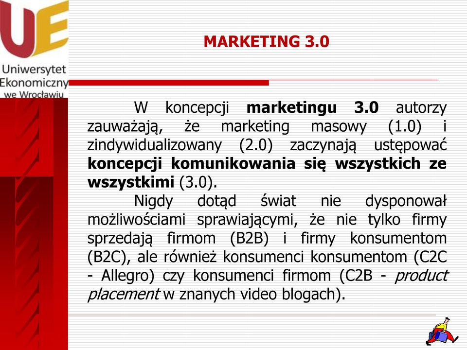 dysponował możliwościami sprawiającymi, że nie tylko firmy sprzedają firmom (B2B) i firmy konsumentom (B2C),