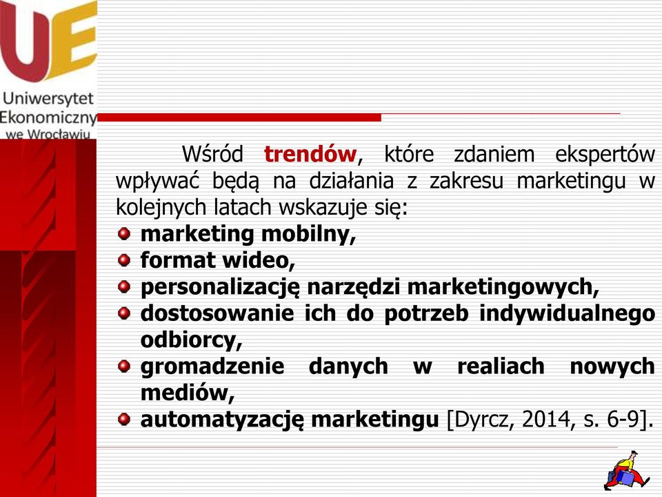 personalizację narzędzi marketingowych, dostosowanie ich do potrzeb indywidualnego