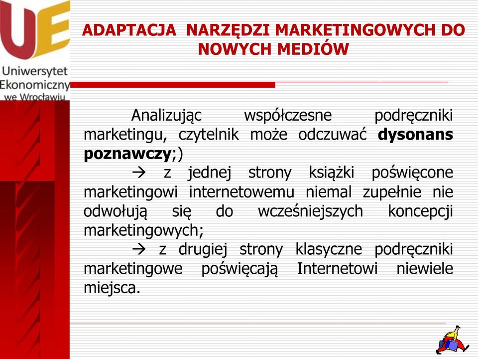 marketingowi internetowemu niemal zupełnie nie odwołują się do wcześniejszych koncepcji