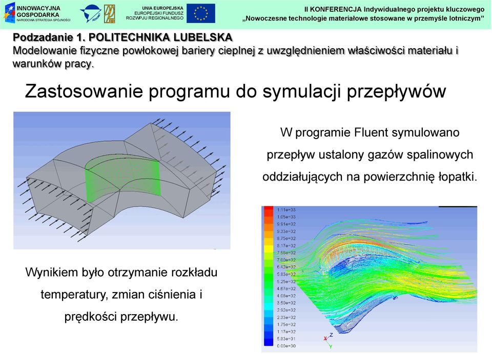 właściwości materiału i warunków pracy.