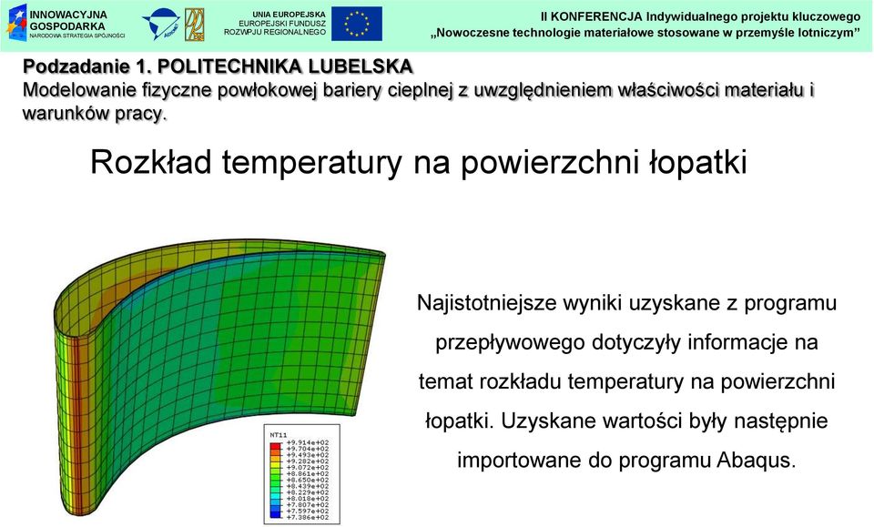 właściwości materiału i warunków pracy.