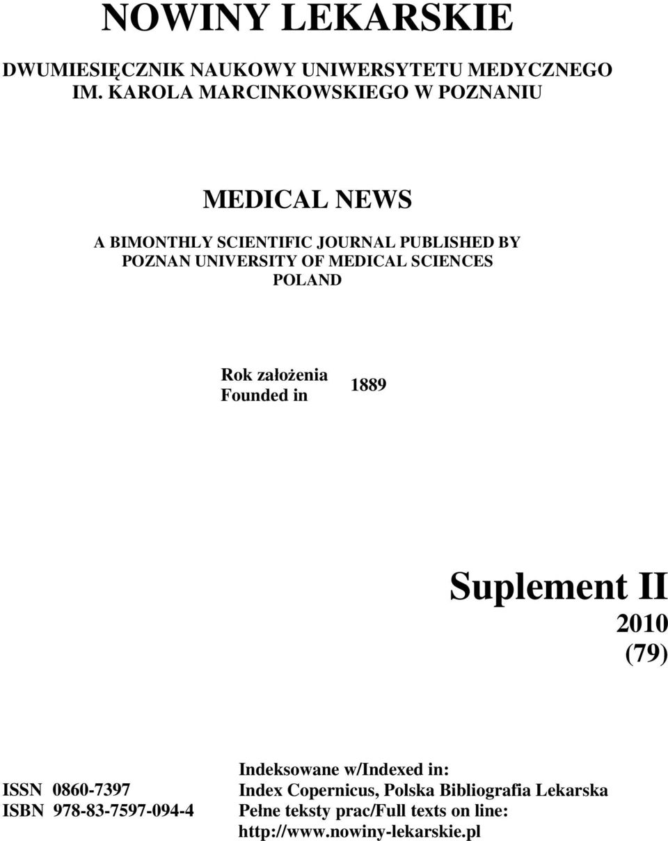 OF MEDICAL SCIENCES POLAND Rok założenia Founded in 1889 Suplement II 2010 (79) ISSN 0860-7397 ISBN