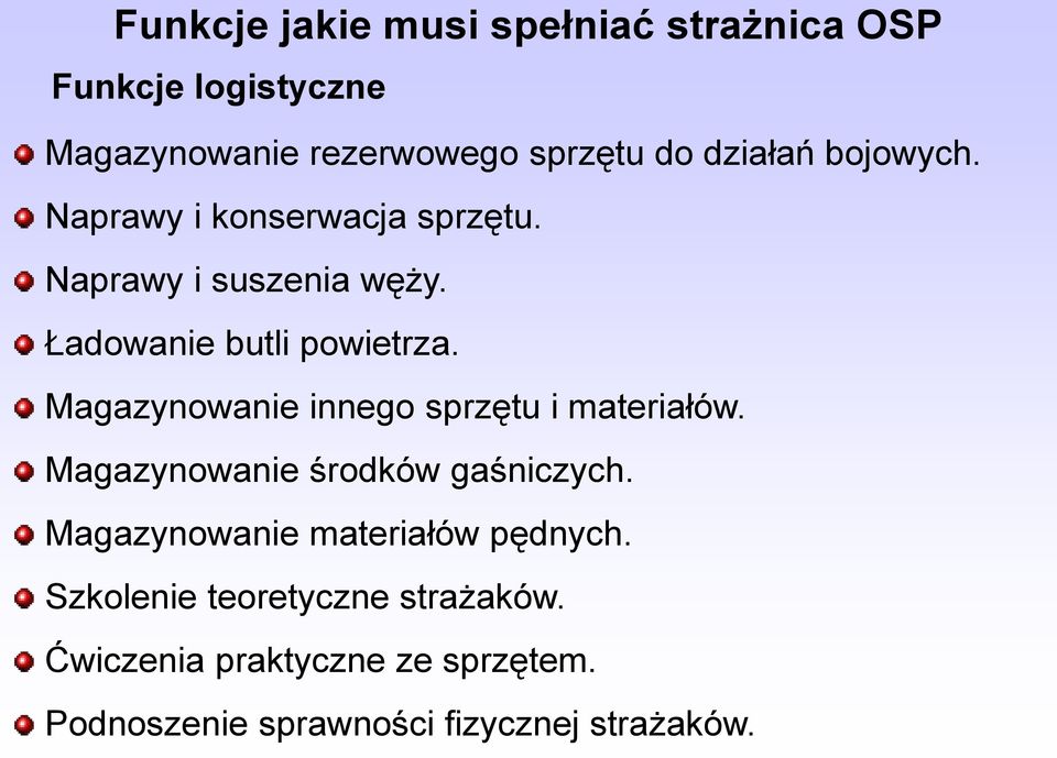 Magazynowanie innego sprzętu i materiałów. Magazynowanie środków gaśniczych.