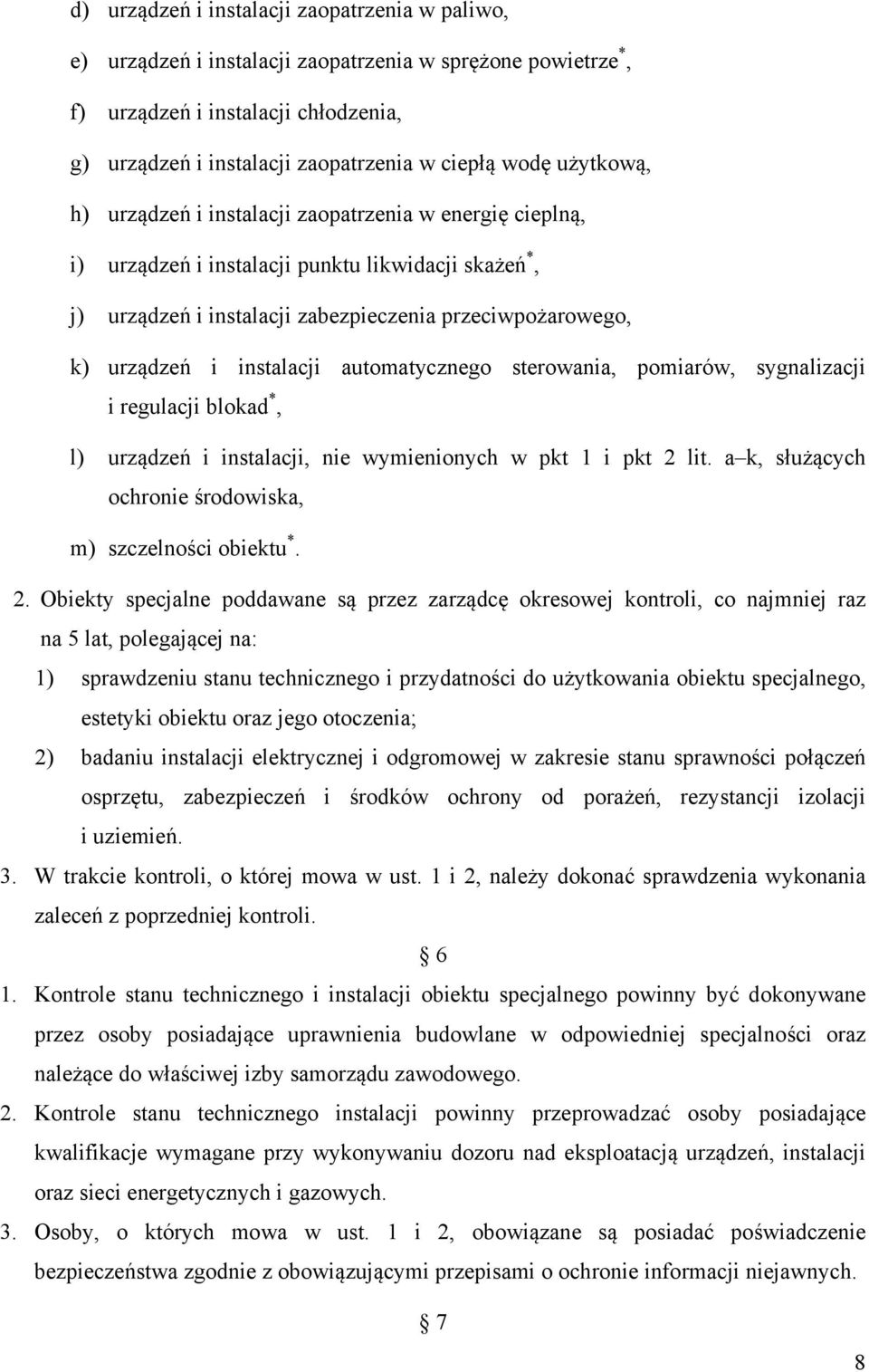 instalacji automatycznego sterowania, pomiarów, sygnalizacji i regulacji blokad *, l) urządzeń i instalacji, nie wymienionych w pkt 1 i pkt 2 lit.