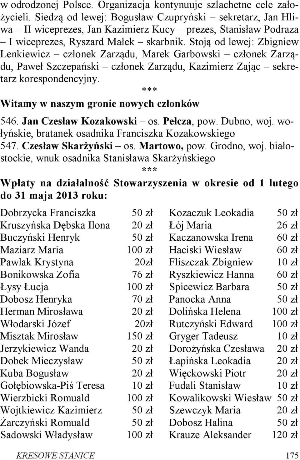 Stoją od lewej: Zbigniew Lenkiewicz członek Zarządu, Marek Garbowski członek Zarządu, Paweł Szczepański członek Zarządu, Kazimierz Zając sekretarz korespondencyjny.