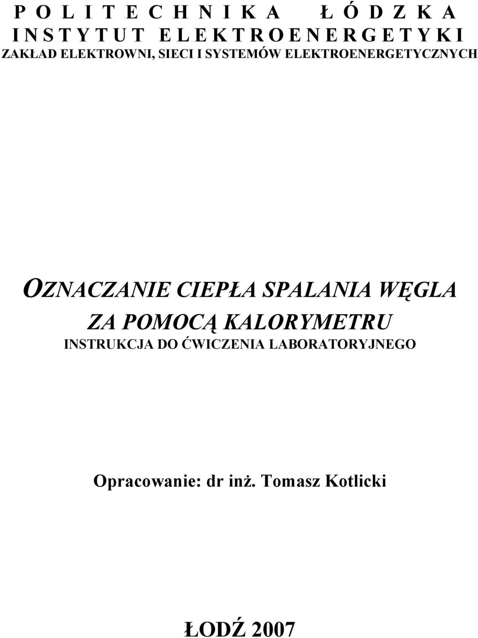 OZNACZANIE CIEPŁA SPALANIA WĘLA ZA POMOCĄ KALORYMETRU