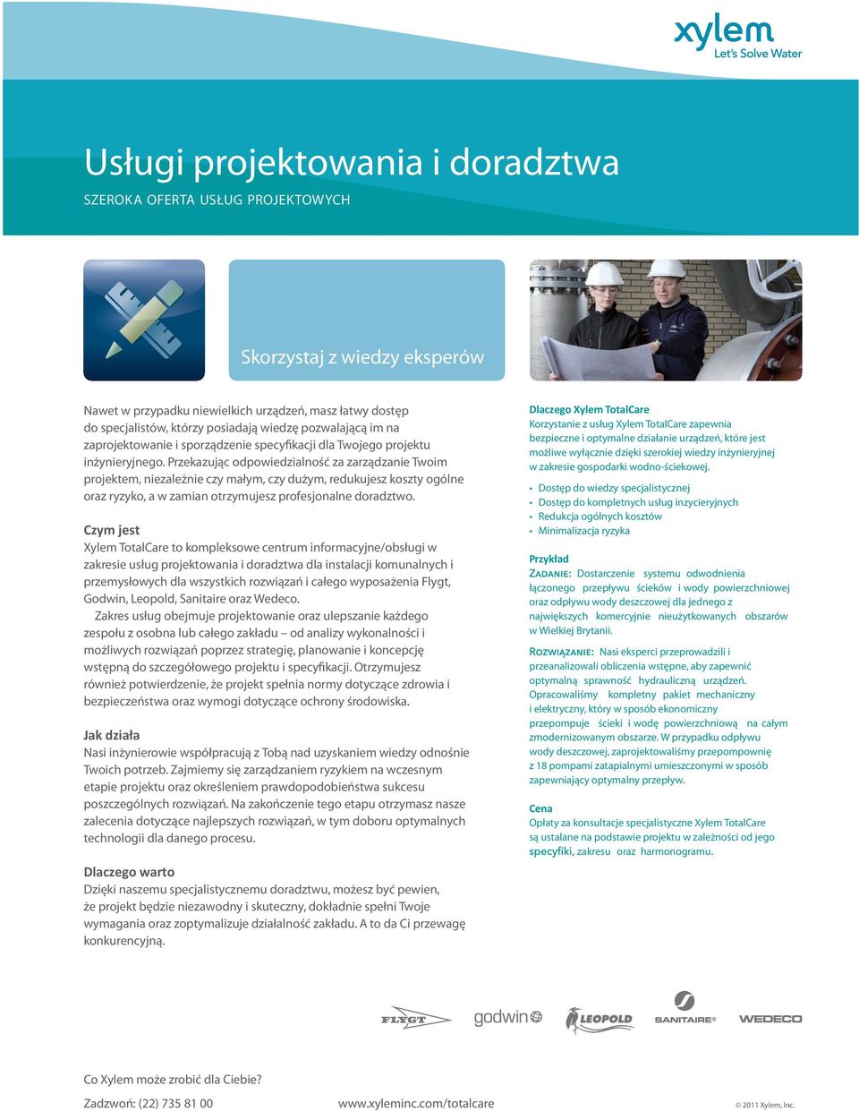 Przekazując odpowiedzialność za zarządzanie Twoim projektem, niezależnie czy małym, czy dużym, redukujesz koszty ogólne oraz ryzyko, a w zamian otrzymujesz profesjonalne doradztwo.