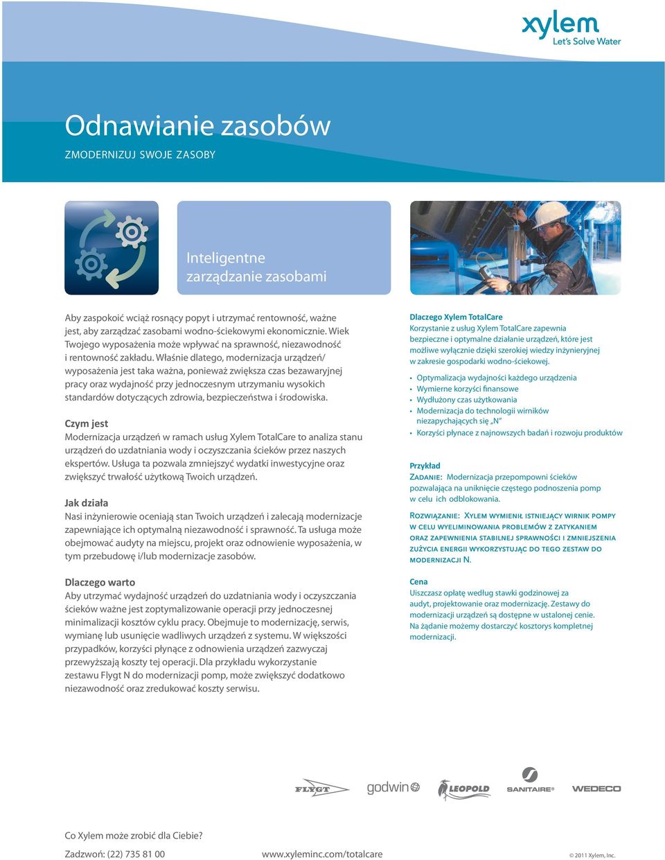 Właśnie dlatego, modernizacja urządzeń/ wyposażenia jest taka ważna, ponieważ zwiększa czas bezawaryjnej pracy oraz wydajność przy jednoczesnym utrzymaniu wysokich standardów dotyczących zdrowia,