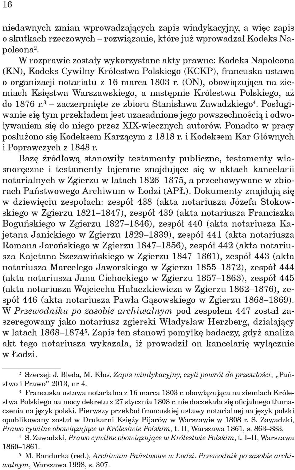 (ON), obowiązująca na ziemiach Księstwa Warszawskiego, a następnie Królestwa Polskiego, aż do 1876 r. 3 zaczerpnięte ze zbioru Stanisława Zawadzkiego 4.