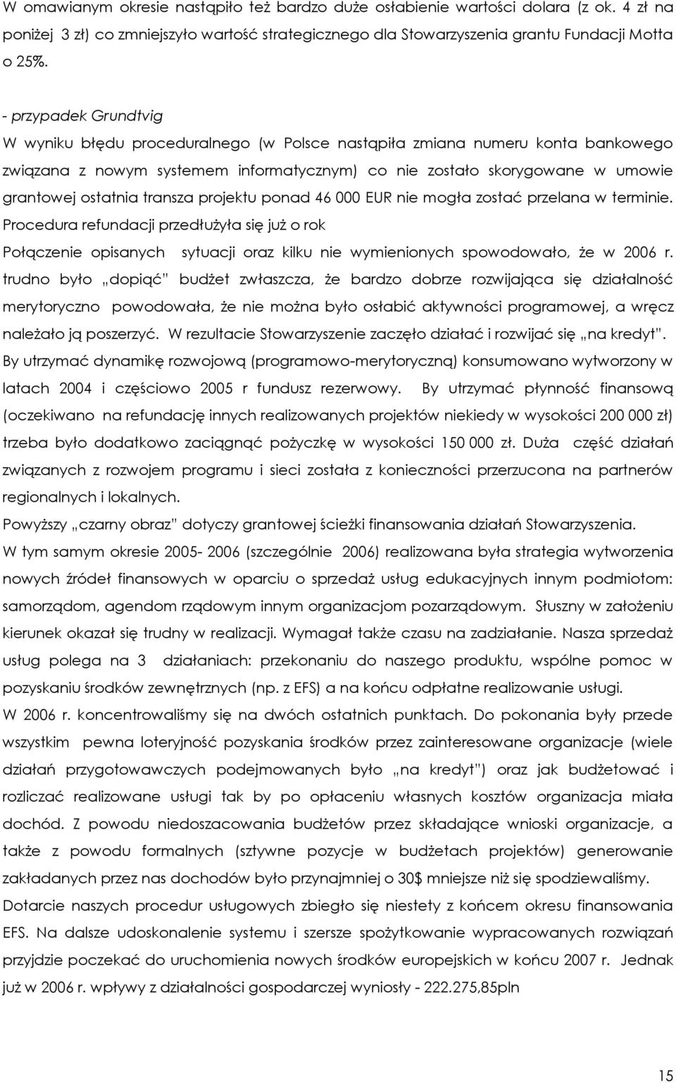 transza projektu ponad 46 000 EUR nie mogła zostać przelana w terminie.