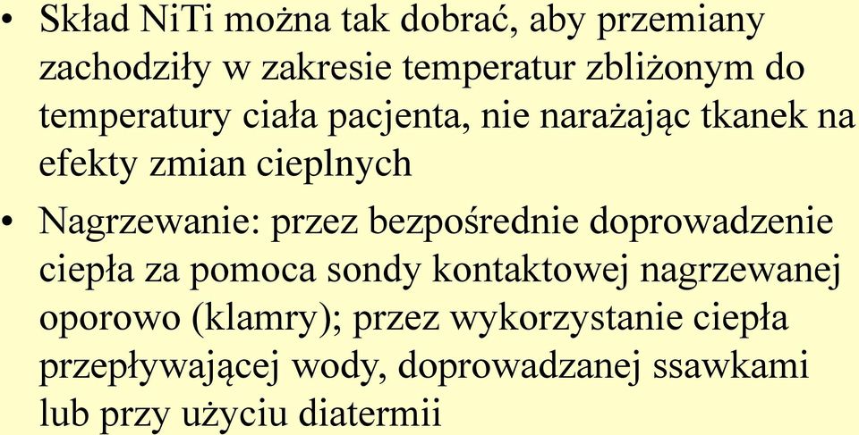 przez bezpośrednie doprowadzenie ciepła za pomoca sondy kontaktowej nagrzewanej oporowo