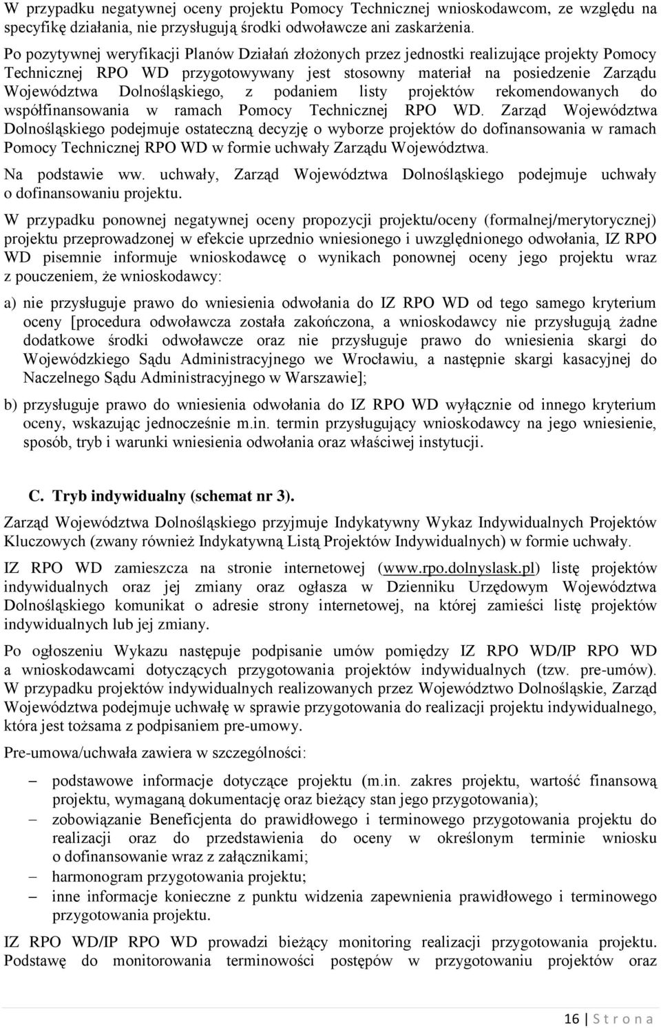 Dolnośląskiego, z podaniem listy projektów rekomendowanych do współfinansowania w ramach Pomocy Technicznej RPO WD.