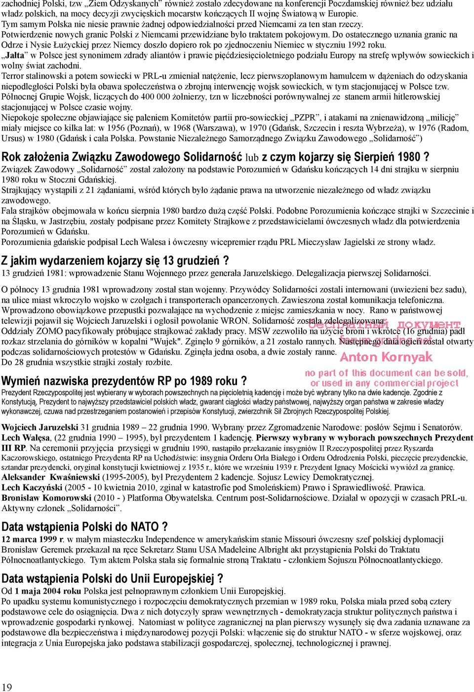 Do ostatecznego uznania granic na Odrze i Nysie Łużyckiej przez Niemcy doszło dopiero rok po zjednoczeniu Niemiec w styczniu 1992 roku.