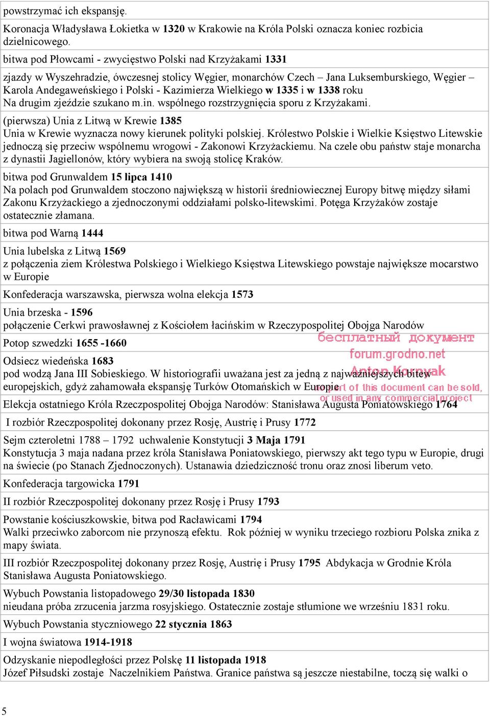 Wielkiego w 1335 i w 1338 roku Na drugim zjeździe szukano m.in. wspólnego rozstrzygnięcia sporu z Krzyżakami.