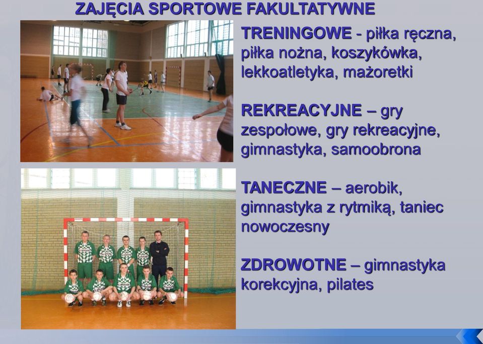 zespołowe, gry rekreacyjne, gimnastyka, samoobrona TANECZNE