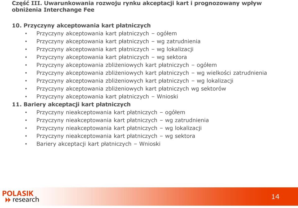 Przyczyny akceptowania kart płatniczych wg sektora Przyczyny akceptowania zbliżeniowych kart płatniczych ogółem Przyczyny akceptowania zbliżeniowych kart płatniczych wg wielkości zatrudnienia