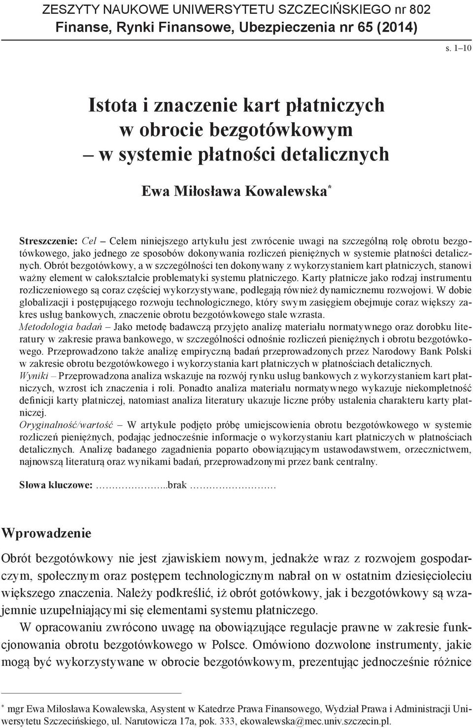 szczególną rolę obrotu bezgotówkowego, jako jednego ze sposobów dokonywania rozliczeń pieniężnych w systemie płatności detalicznych.