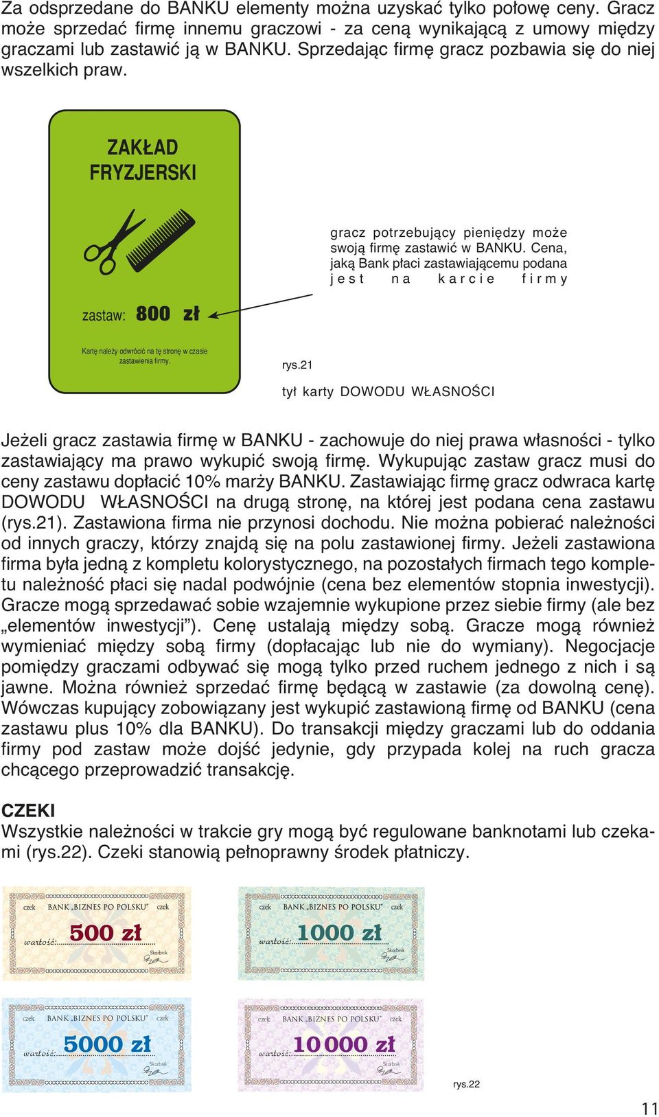 Cena, jakà Bank p aci zastawiajàcemu podana j e s t n a k a r c i e f i r m y Kart nale y odwróciç na t stron w czasie zastawienia firmy. rys.