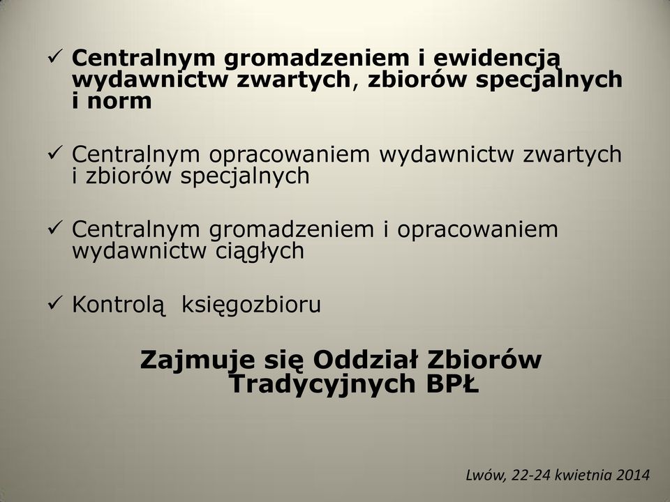 zbiorów specjalnych Centralnym gromadzeniem i opracowaniem