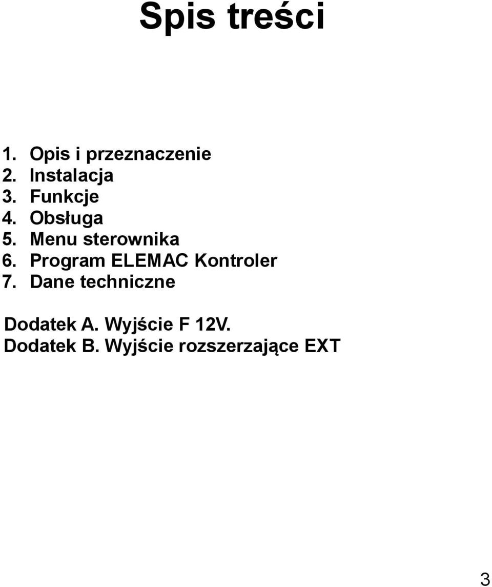 Menu sterownika 6. Program ELEMAC Kontroler 7.