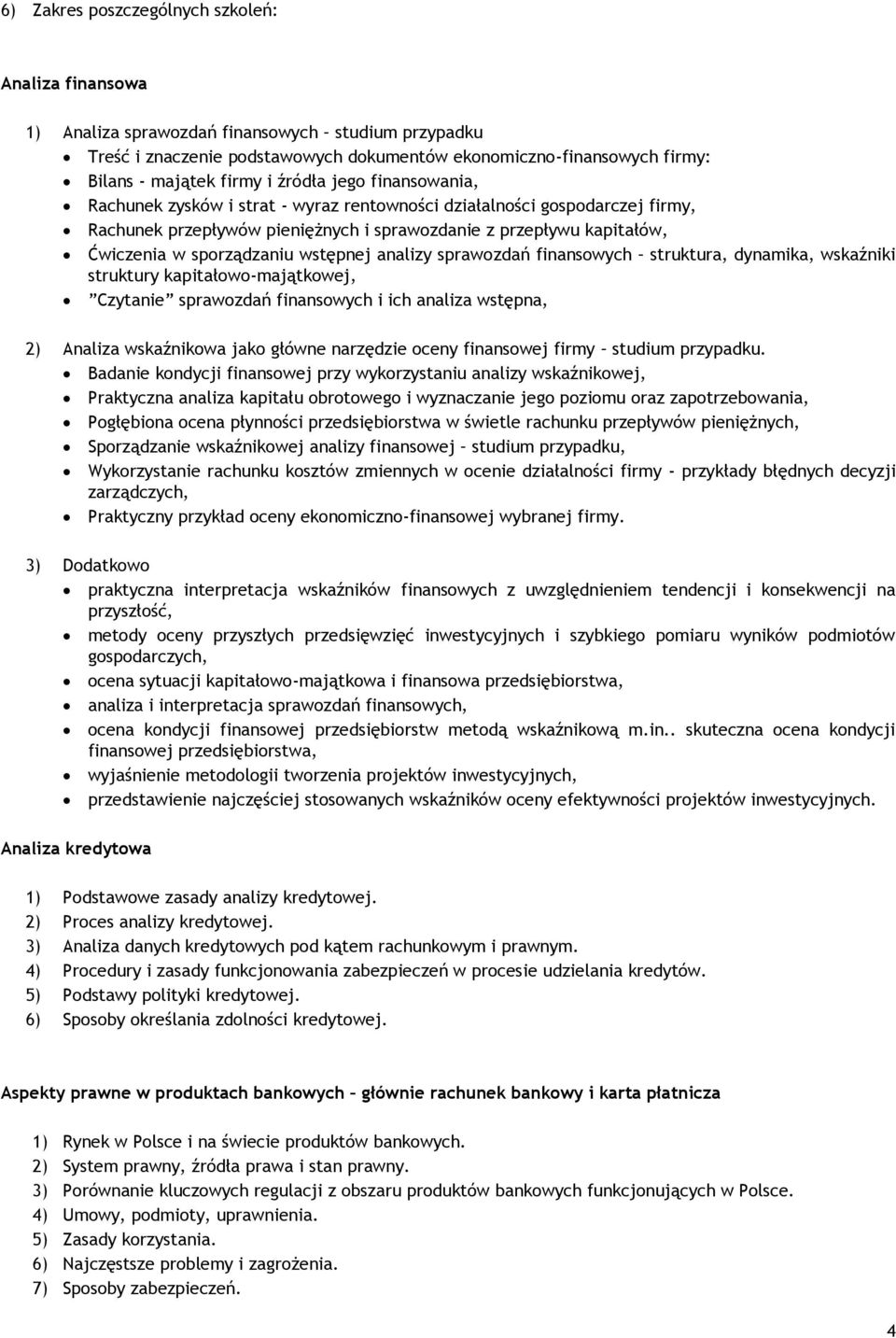 wstępnej analizy sprawozdań finansowych struktura, dynamika, wskaźniki struktury kapitałowo-majątkowej, Czytanie sprawozdań finansowych i ich analiza wstępna, 2) Analiza wskaźnikowa jako główne