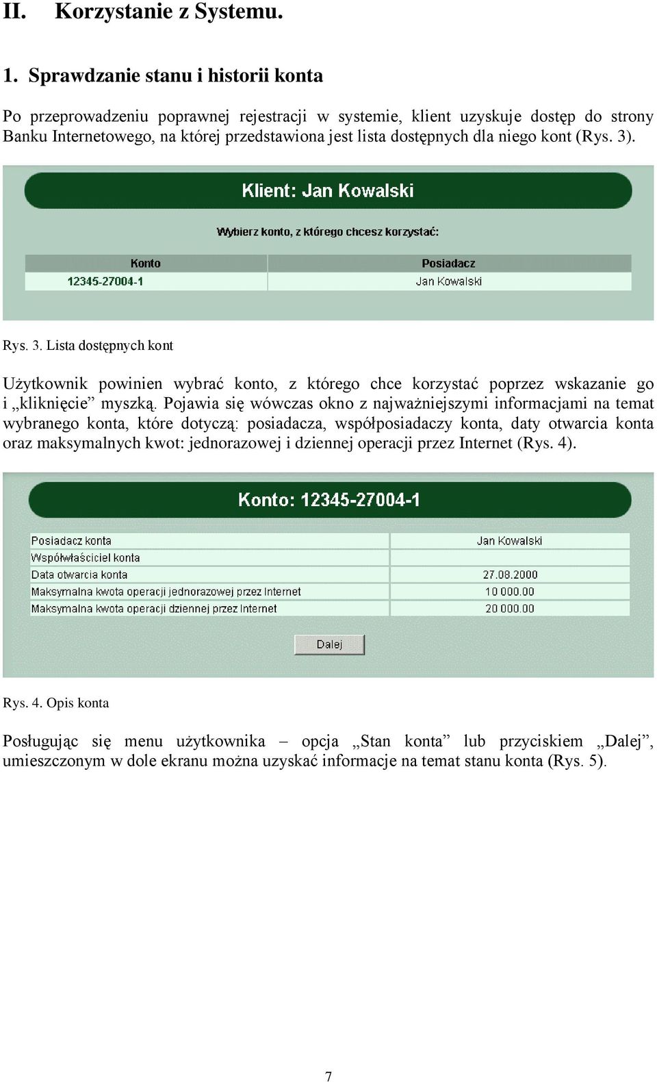 niego kont (Rys. 3). Rys. 3. Lista dostępnych kont Użytkownik powinien wybrać konto, z którego chce korzystać poprzez wskazanie go i kliknięcie myszką.