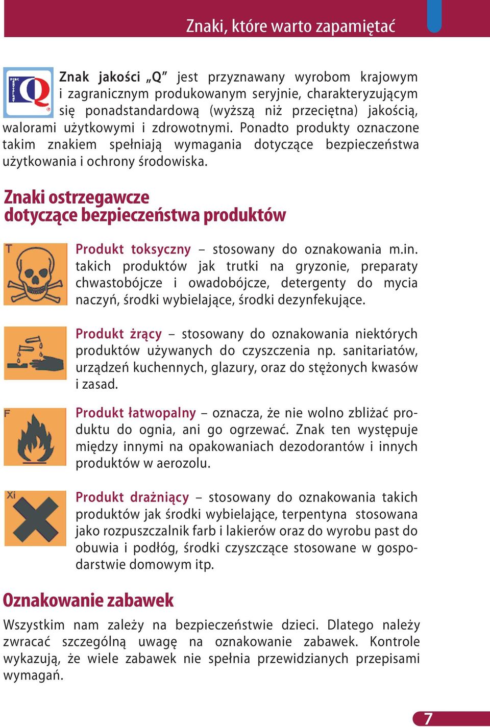 Znaki ostrzegawcze dotyczące bezpieczeństwa produktów Produkt toksyczny stosowany do oznakowania m.in.