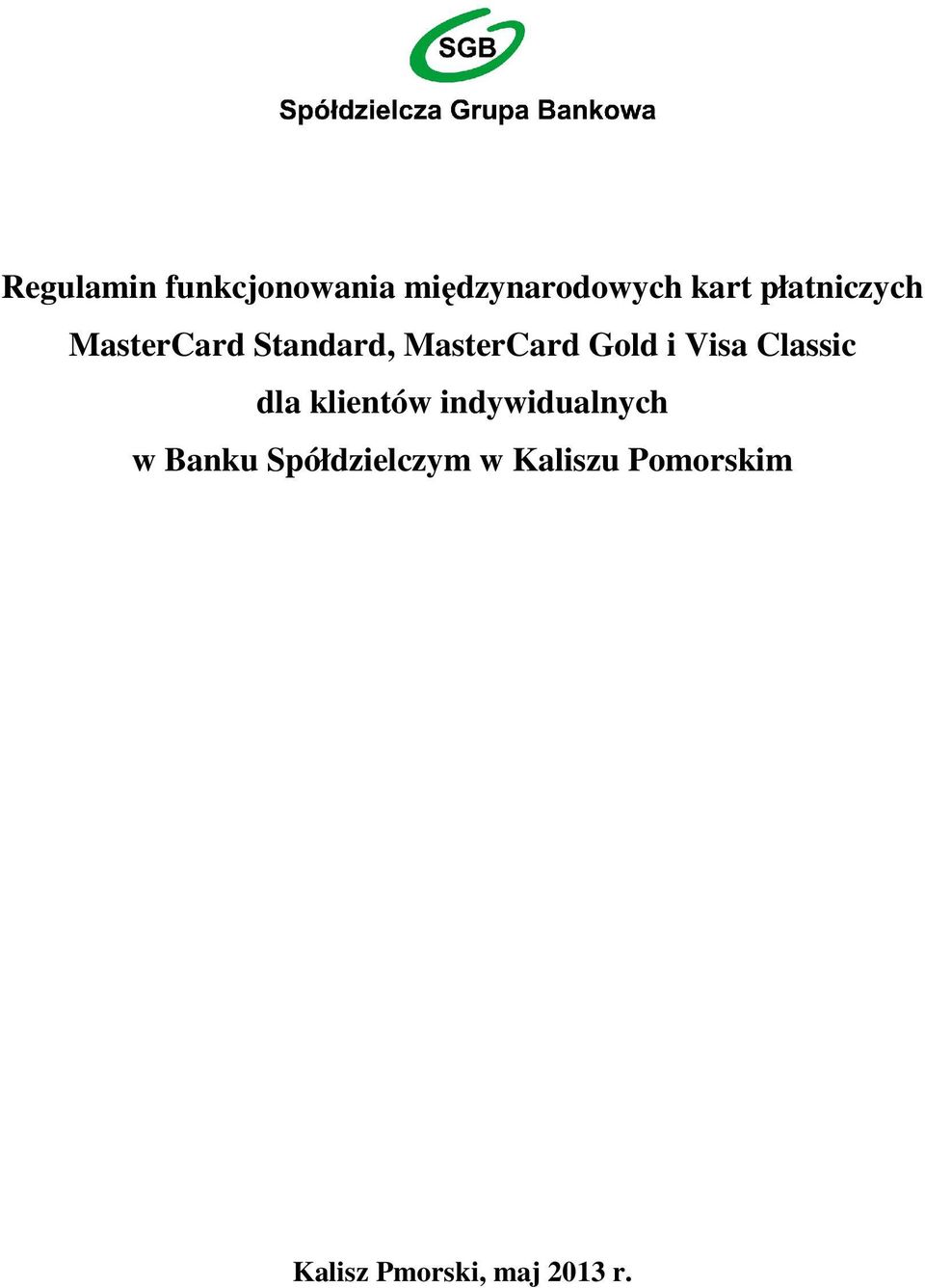 Visa Classic dla klientów indywidualnych w Banku