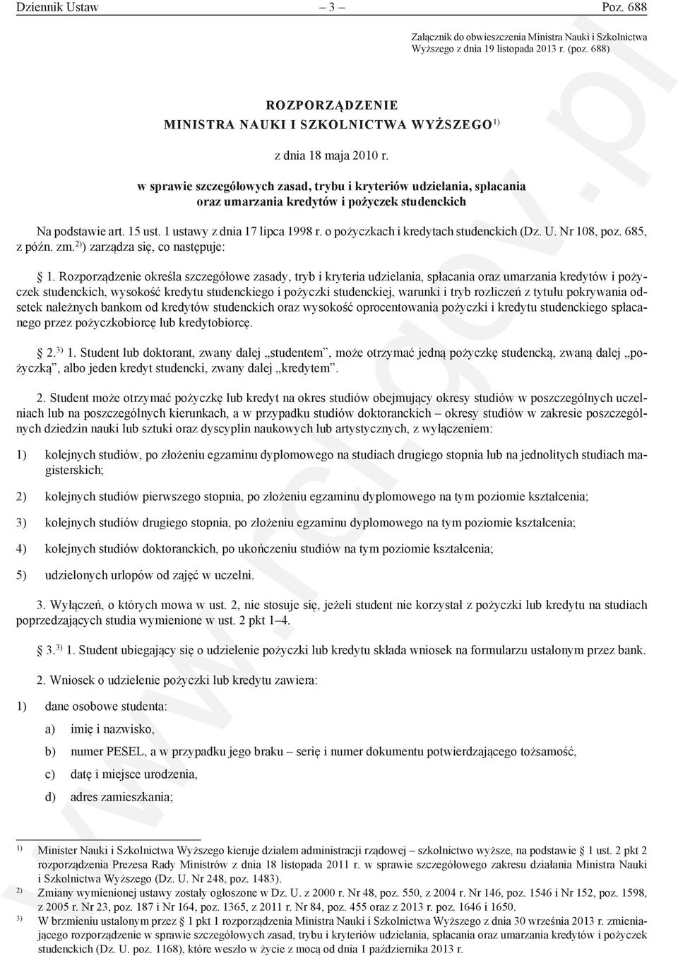 w sprawie szczegółowych zasad, trybu i kryteriów udzielania, spłacania oraz umarzania kredytów i pożyczek studenckich Na podstawie art. 15 ust. 1 ustawy z dnia 17 lipca 1998 r.