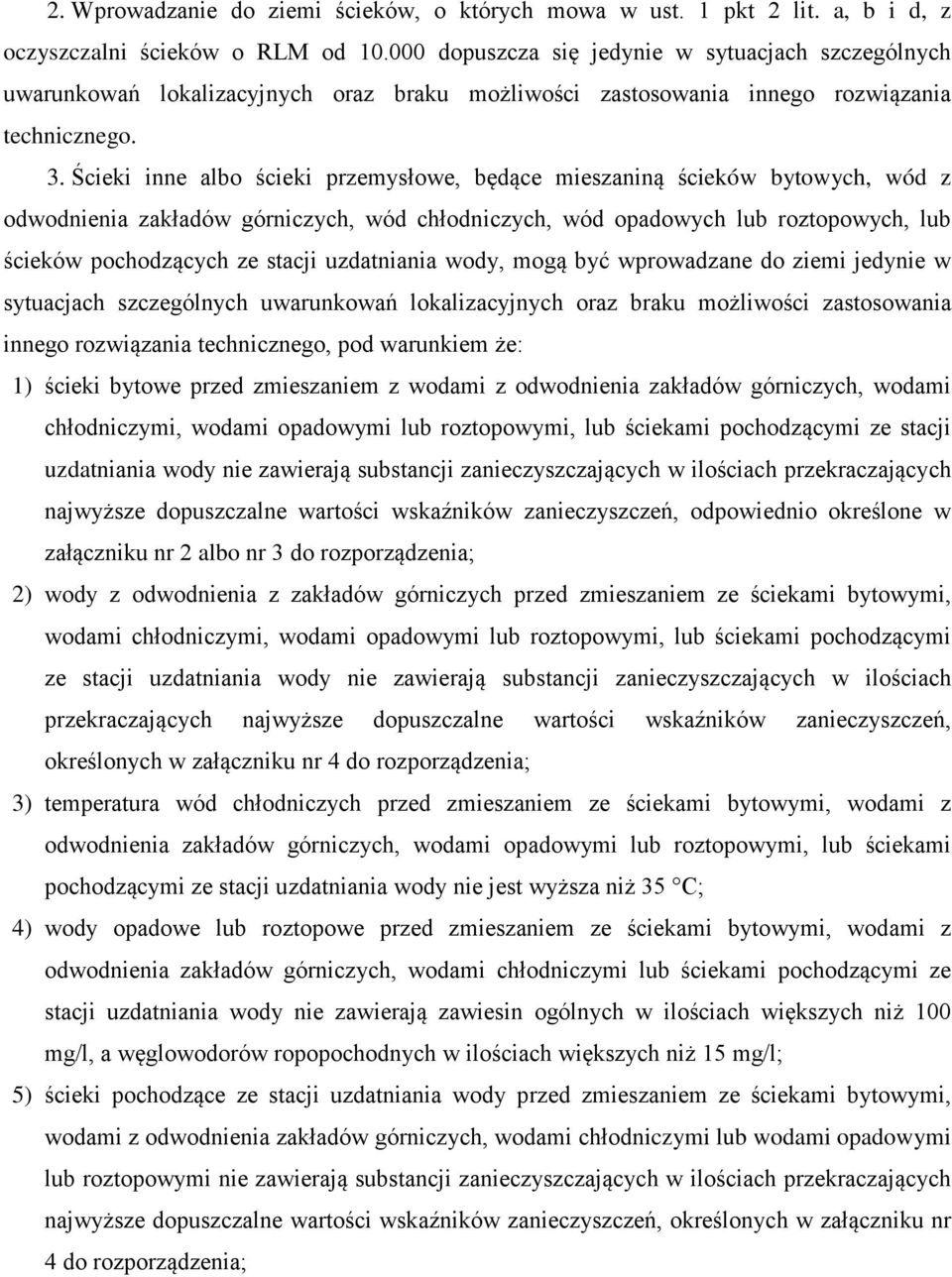 Ścieki inne albo ścieki przemysłowe, będące mieszaniną ścieków bytowych, wód z odwodnienia zakładów górniczych, wód chłodniczych, wód opadowych roztopowych, ścieków pochodzących ze stacji uzdatniania