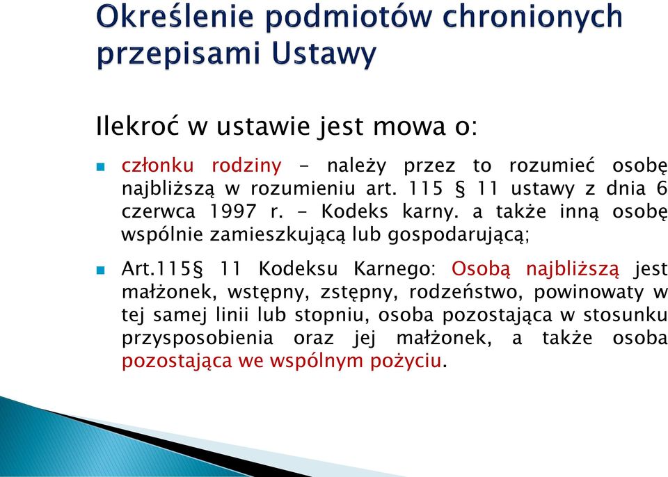 a także inną osobę wspólnie zamieszkującą lub gospodarującą; Art.