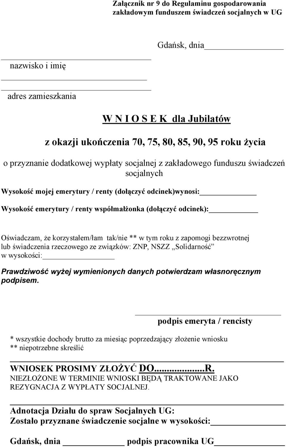 korzystałem/łam tak/nie ** w tym roku z zapomogi bezzwrotnej lub świadczenia rzeczowego ze związków: ZNP, NSZZ Solidarność w wysokości: Prawdziwość wyżej wymienionych danych potwierdzam własnoręcznym