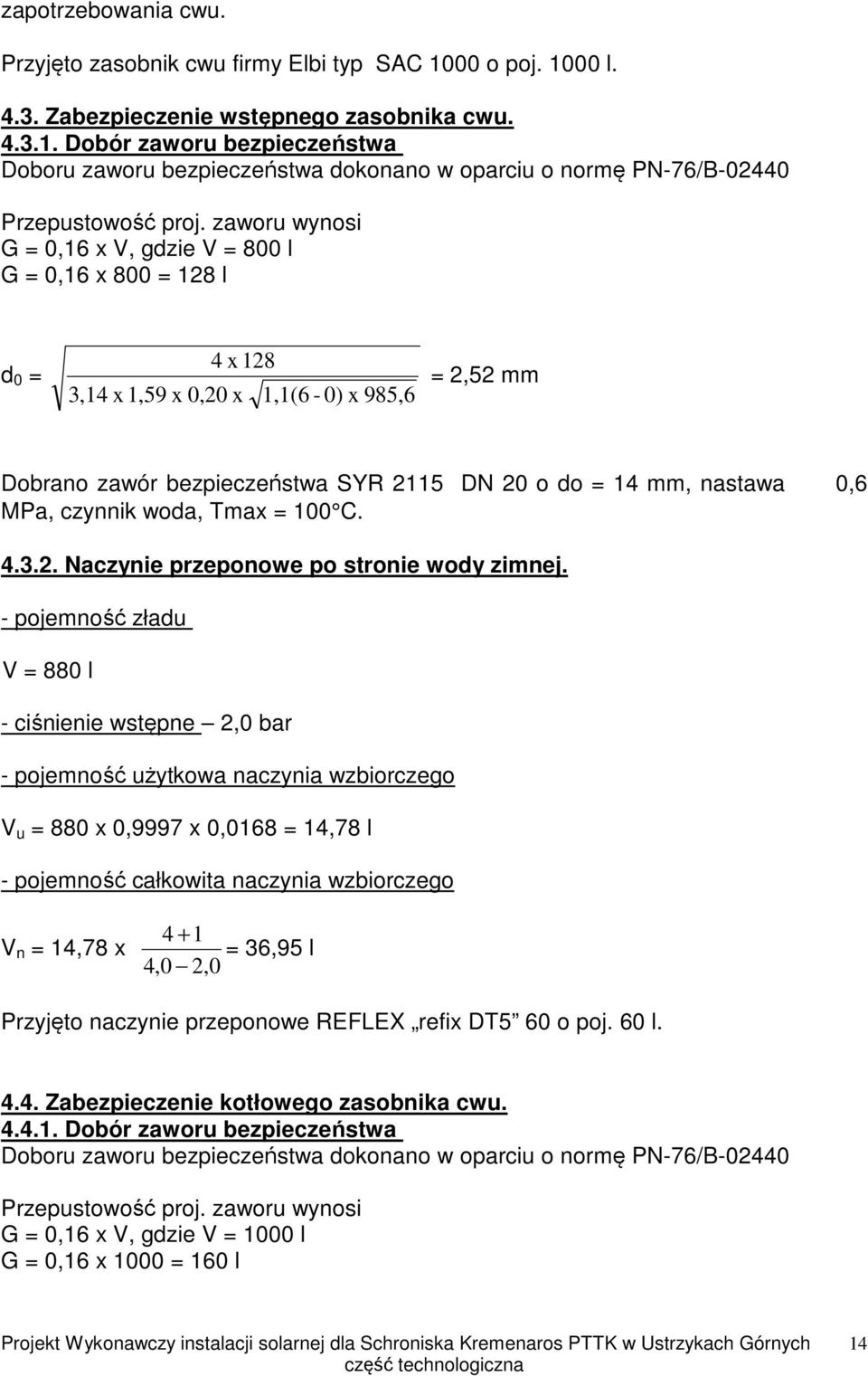 MPa, czynnik woda, Tmax = 100 C. 4.3.2. Naczynie przeponowe po stronie wody zimnej.