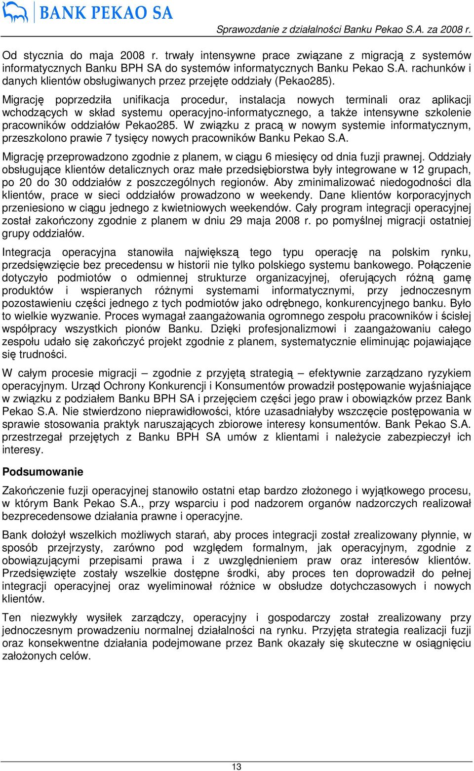 Pekao285. W związku z pracą w nowym systemie informatycznym, przeszkolono prawie 7 tysięcy nowych pracowników Banku Pekao S.A.