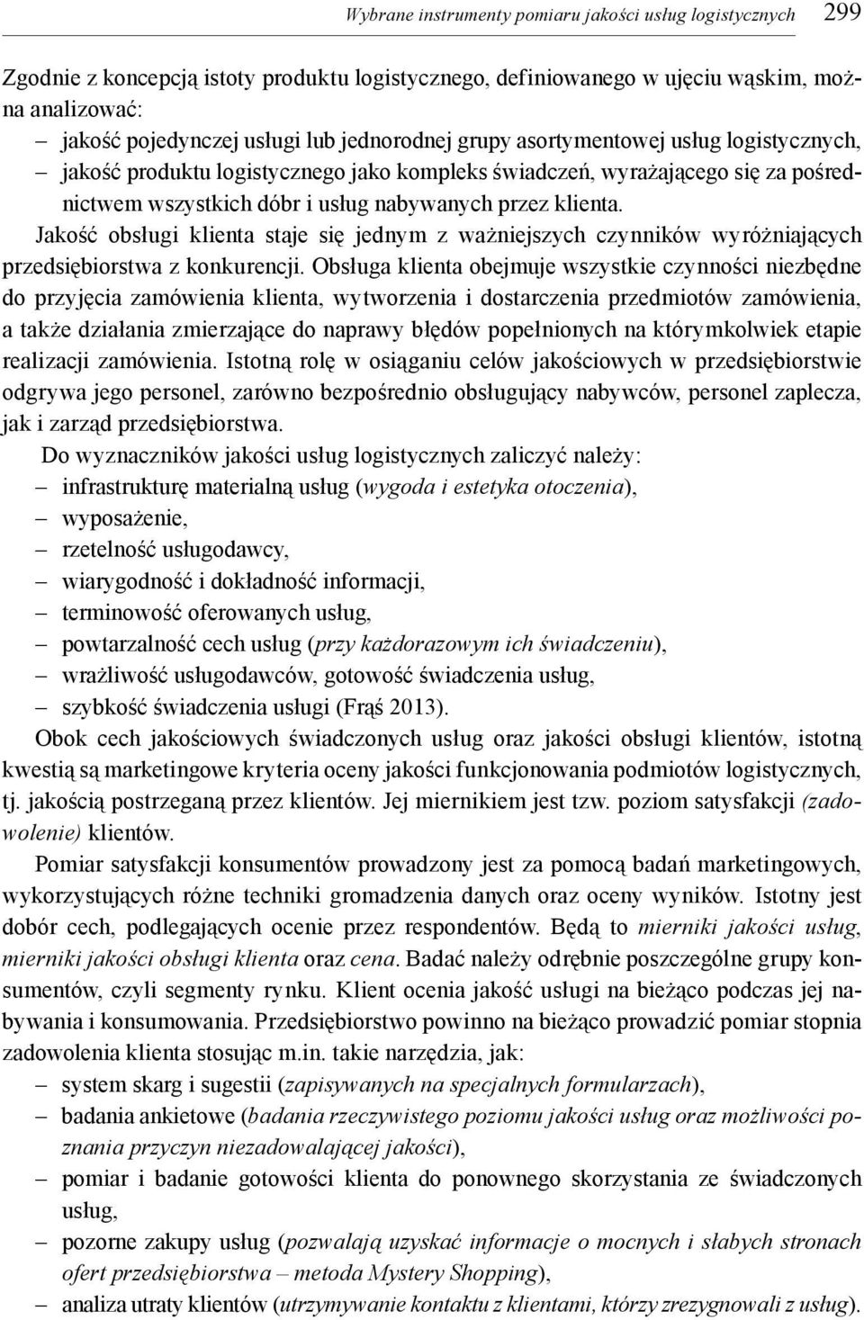 Jakość obsługi klienta staje się jednym z ważniejszych czynników wyróżniających przedsiębiorstwa z konkurencji.