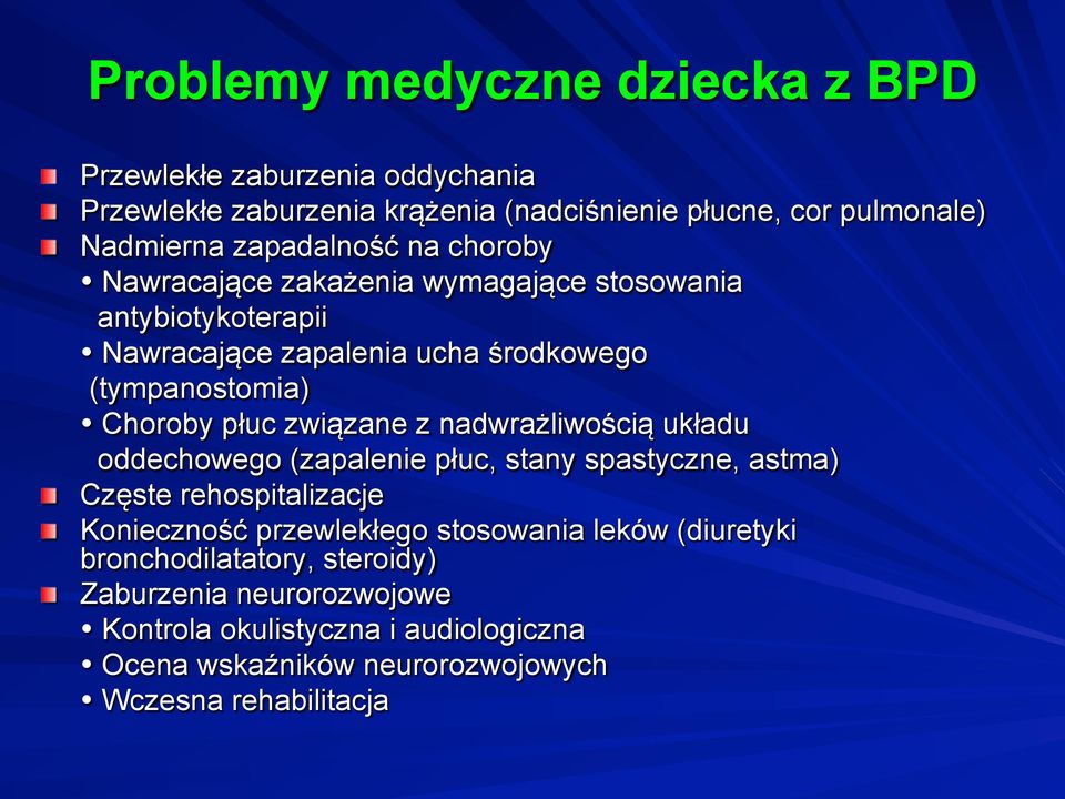 Choroby płuc związane z nadwrażliwością układu oddechowego (zapalenie płuc, stany spastyczne, astma)! Częste rehospitalizacje!