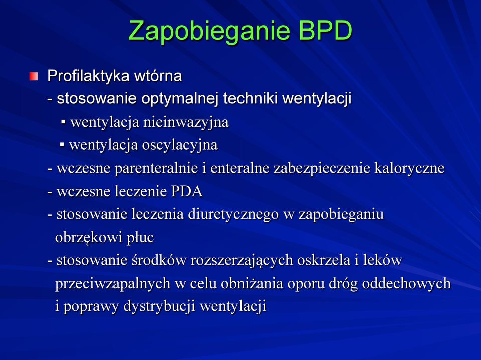 oscylacyjna - wczesne parenteralnie i enteralne zabezpieczenie kaloryczne - wczesne leczenie PDA -