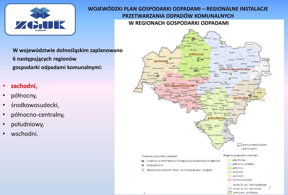 dolnośląskim zaplanowano 6 następujących regionów gospodarki odpadami