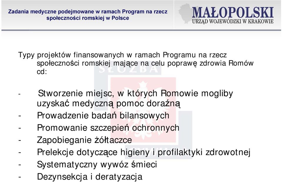 doraźną - Prowadzenie badań bilansowych - Promowanie szczepień ochronnych - Zapobieganie żółtaczce