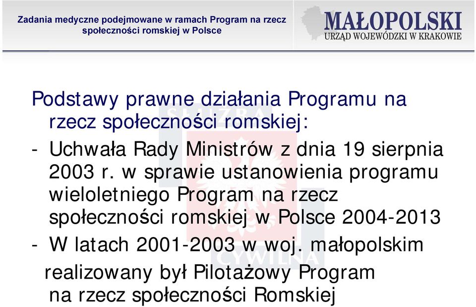 w sprawie ustanowienia programu wieloletniego Program na rzecz 2004-2013 -