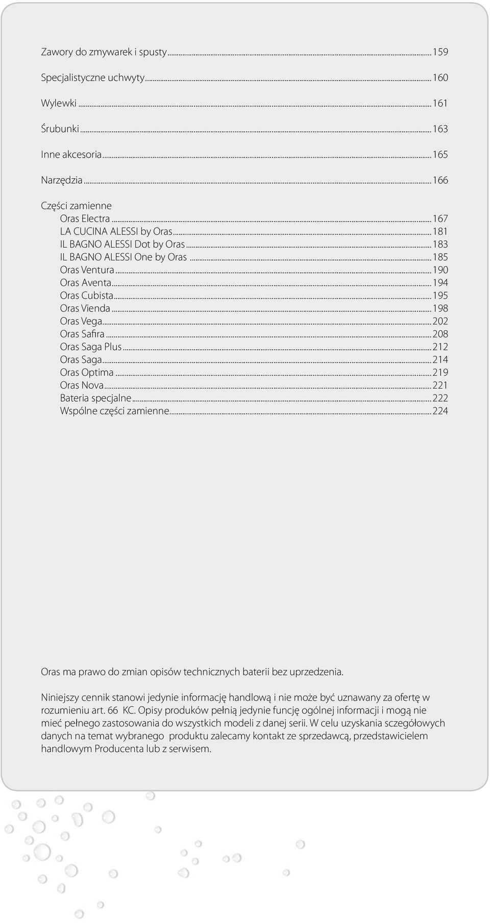 ..212 Oras Saga...214 Oras Optima...219 Oras Nova...221 Bateria specjalne...222 Wspólne części zamienne...224 Oras ma prawo do zmian opisów technicznych baterii bez uprzedzenia.