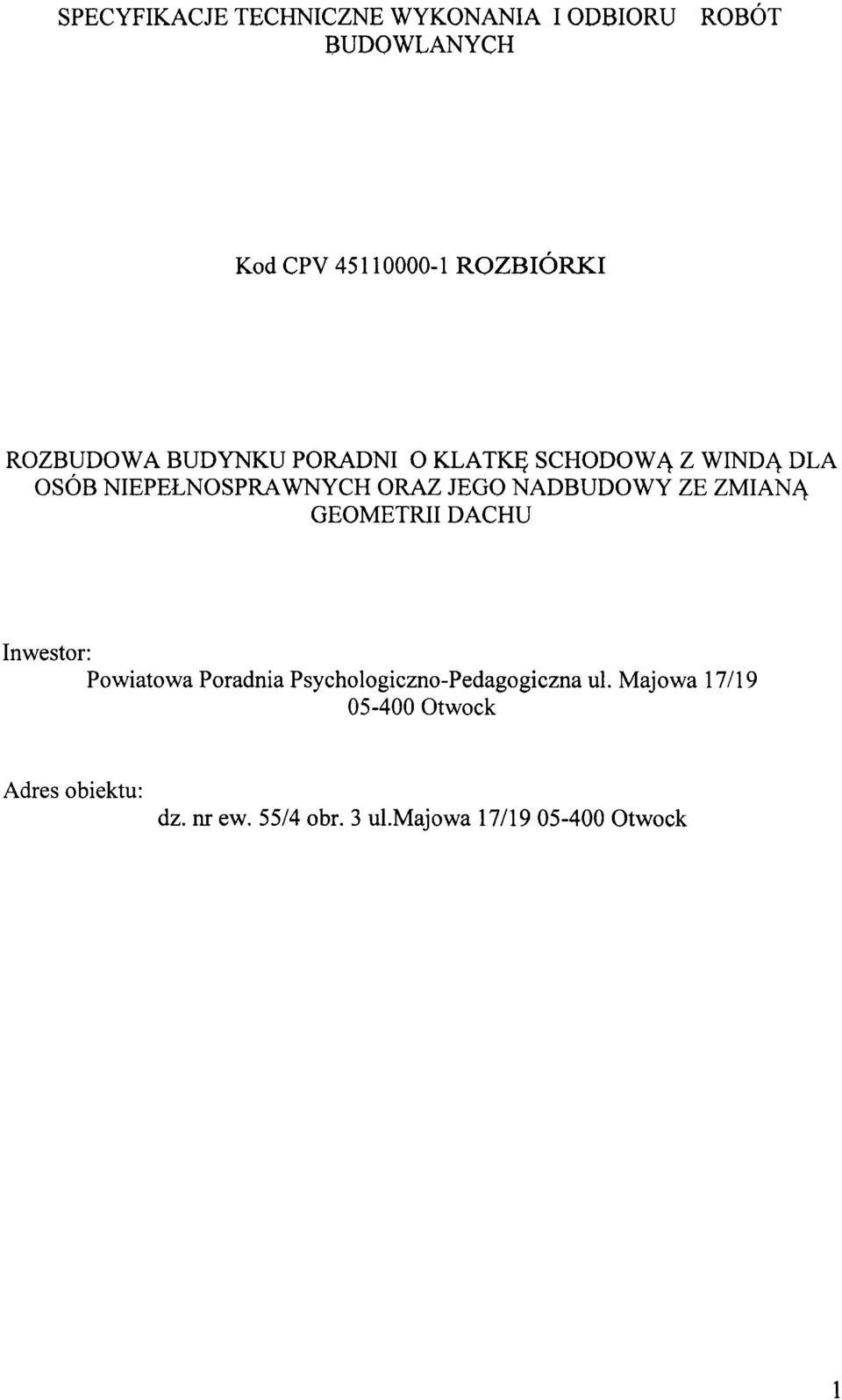 NADBUDOWY ZE ZMIANĄ GEOMETRII DACHU Inwestor: Powiatowa Poradnia Psychologiczno-Pedagogiczna