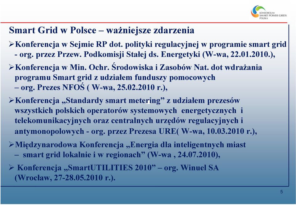 ), Konferencja Standardy smart metering z udziałem prezesów wszystkich polskich operatorów systemowych energetycznych i telekomunikacyjnych oraz centralnych urzędów regulacyjnych i