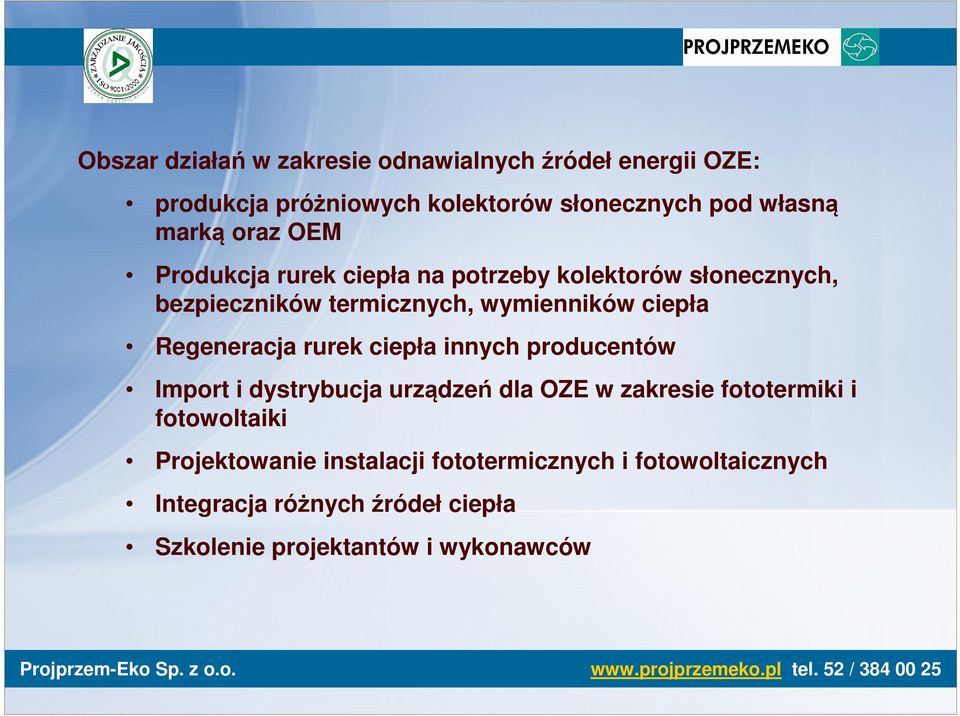 Regeneracja rurek ciepła innych producentów Import i dystrybucja urządzeń dla OZE w zakresie fototermiki i fotowoltaiki