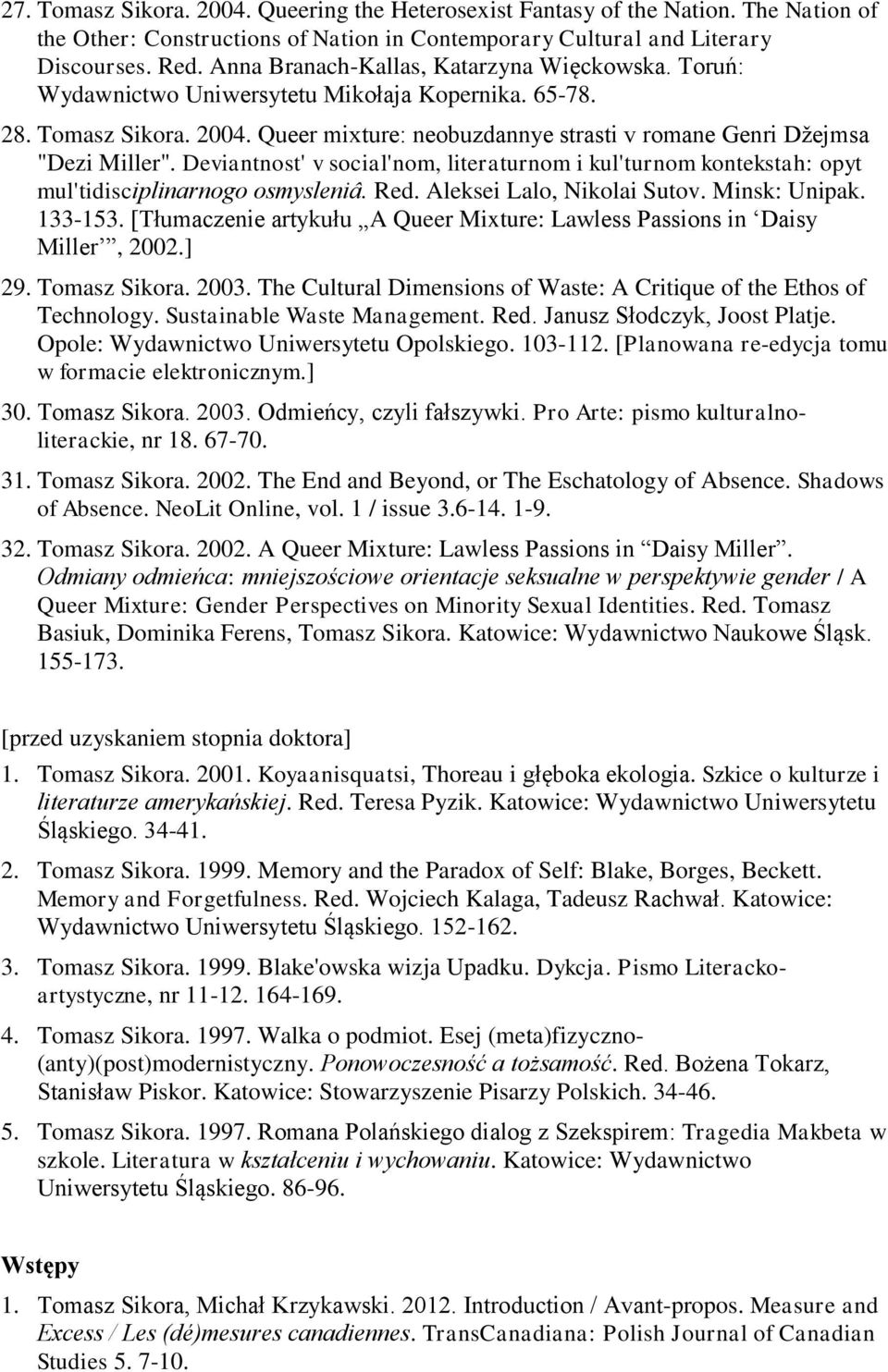 Deviantnost' v social'nom, literaturnom i kul'turnom kontekstah: opyt mul'tidisciplinarnogo osmysleniâ. Red. Aleksei Lalo, Nikolai Sutov. Minsk: Unipak. 133-153.