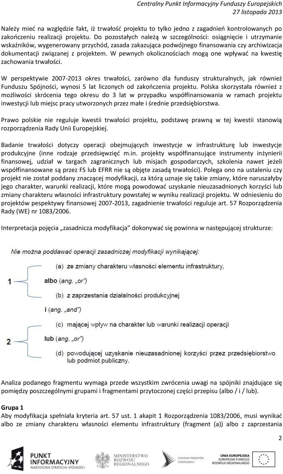 W pewnych okolicznościach mogą one wpływać na kwestię zachowania trwałości.